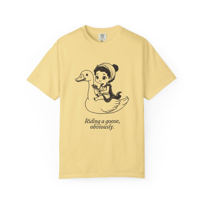 Aphrodite · “Riding a goose, obviously.” — Garment-Dyed One-Ink Tee