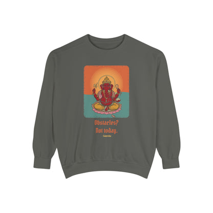 Ganesha · “First things first.” — Garment-Dyed Sweatshirt