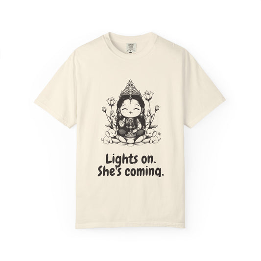 Lakshmi · “Lights on. She's coming.” — Garment-Dyed One-Ink Tee