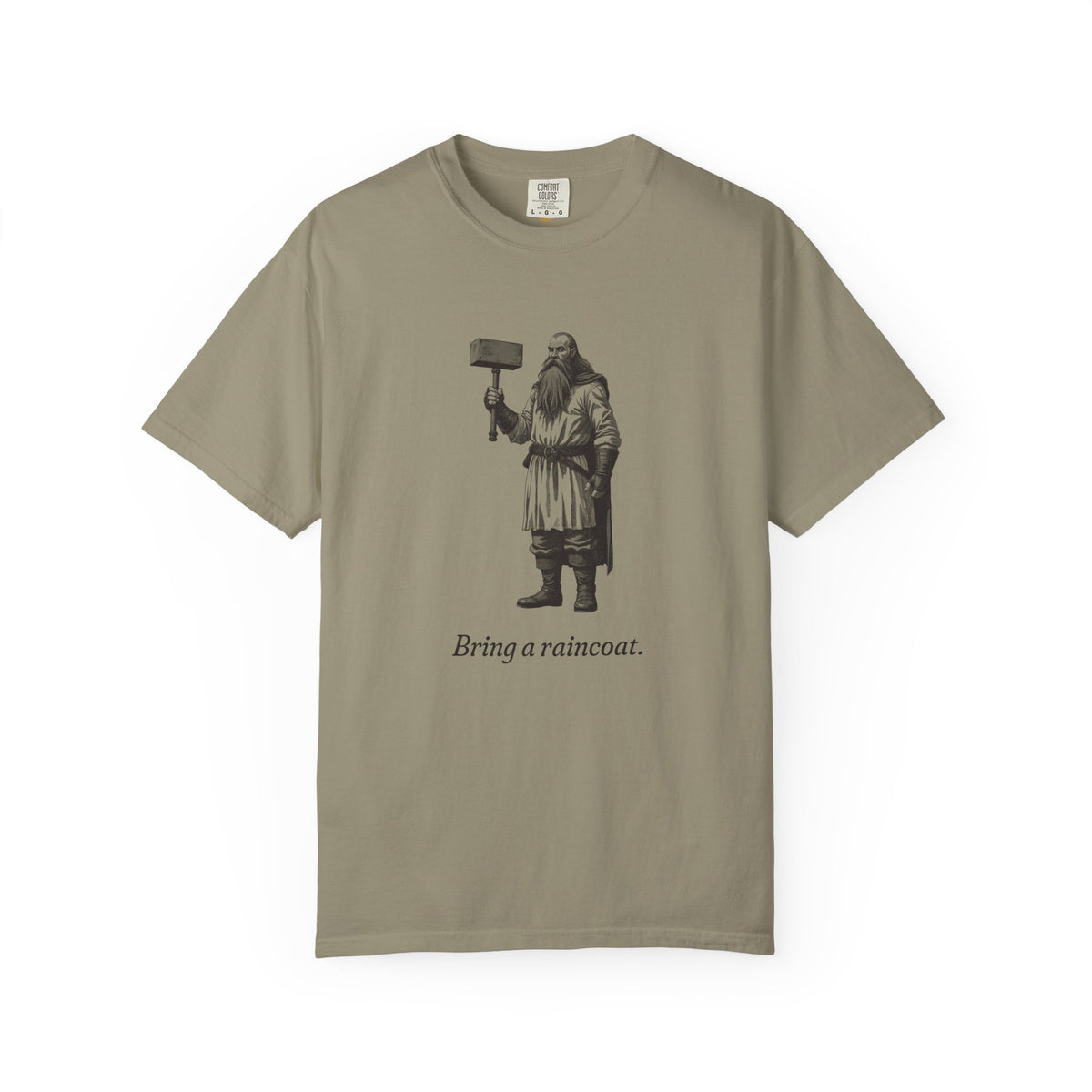 Thor · “Bring a raincoat.” — Garment-Dyed One-Ink Tee
