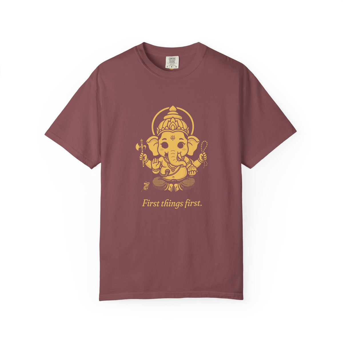 Ganesha · “First things first.” — Garment-Dyed One-Ink Tee
