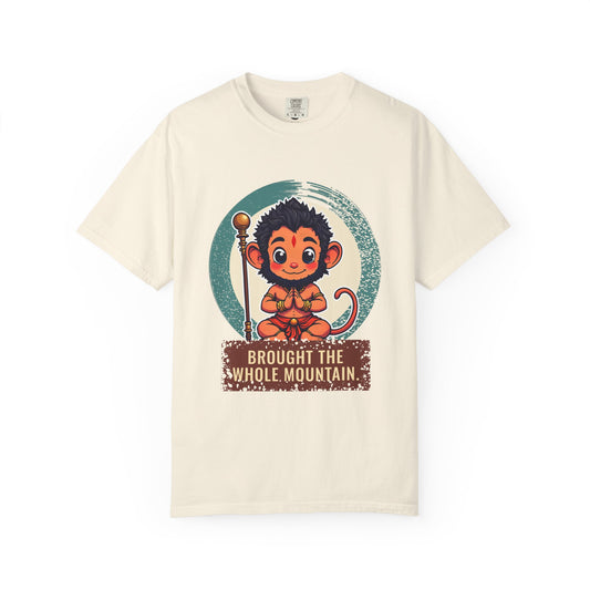 Hanuman · “Brought the whole mountain.” — Garment-Dyed T-Shirt