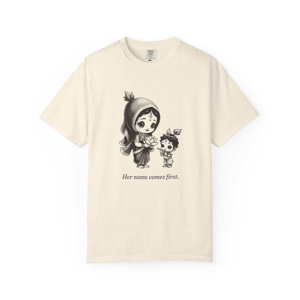 Radha · “Her name comes first.” — Garment-Dyed One-Ink Tee