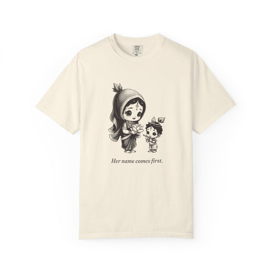 Radha · “Her name comes first.” — Garment-Dyed One-Ink Tee
