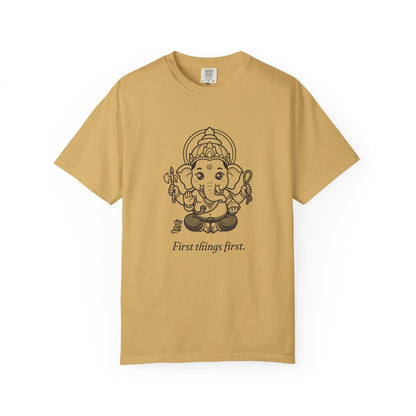 Ganesha · “First things first.” — Garment-Dyed One-Ink Tee