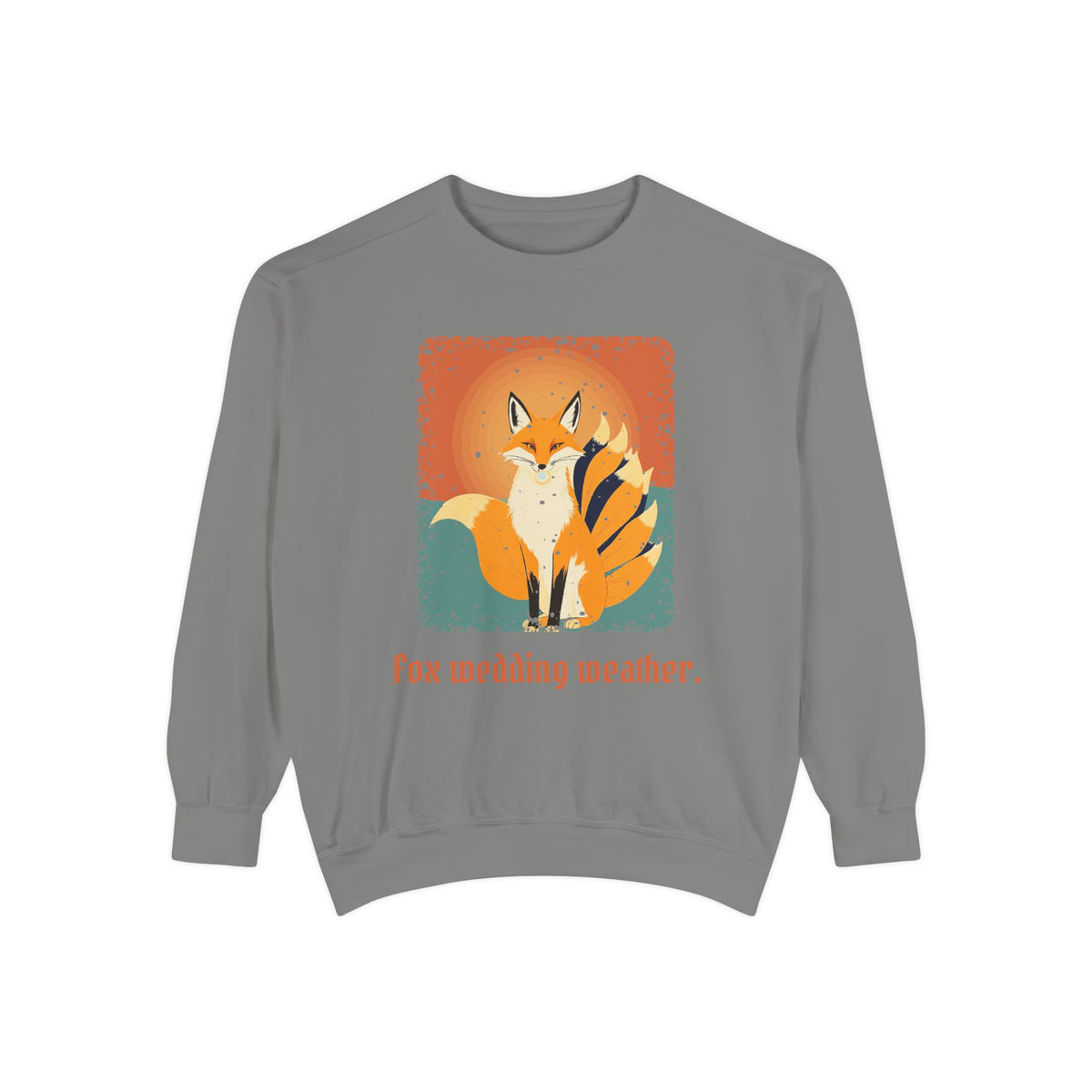 Kitsune · “Fox wedding weather.” — Garment-Dyed Sweatshirt