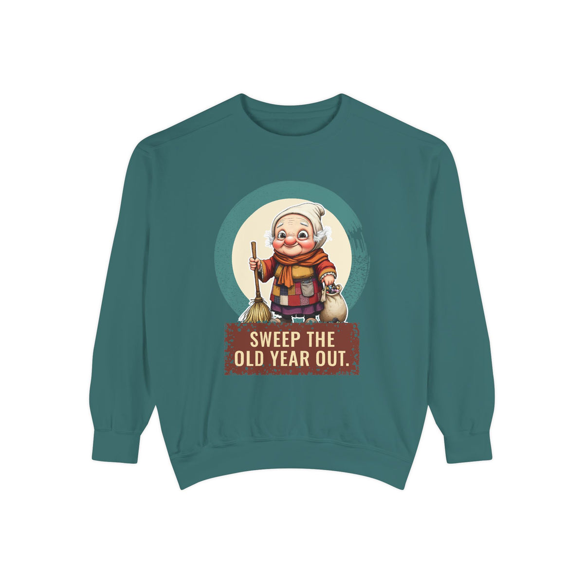 La Befana · “Sweep the old year out.” — Garment-Dyed Sweatshirt