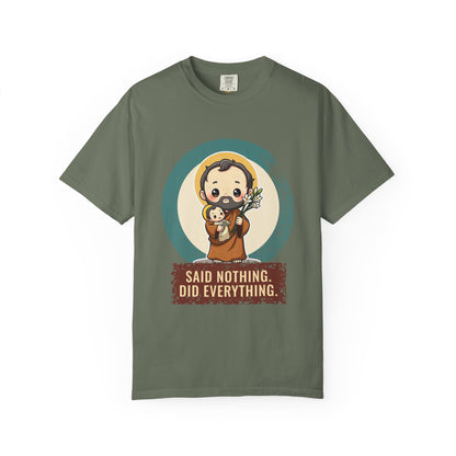 St Joseph · “Said nothing. Did everything.” — Garment-Dyed T-Shirt