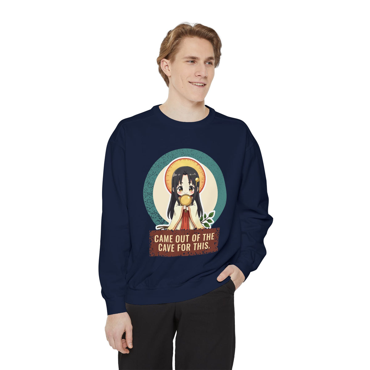 Amaterasu · “Came out of the cave for this.” — Garment-Dyed Sweatshirt