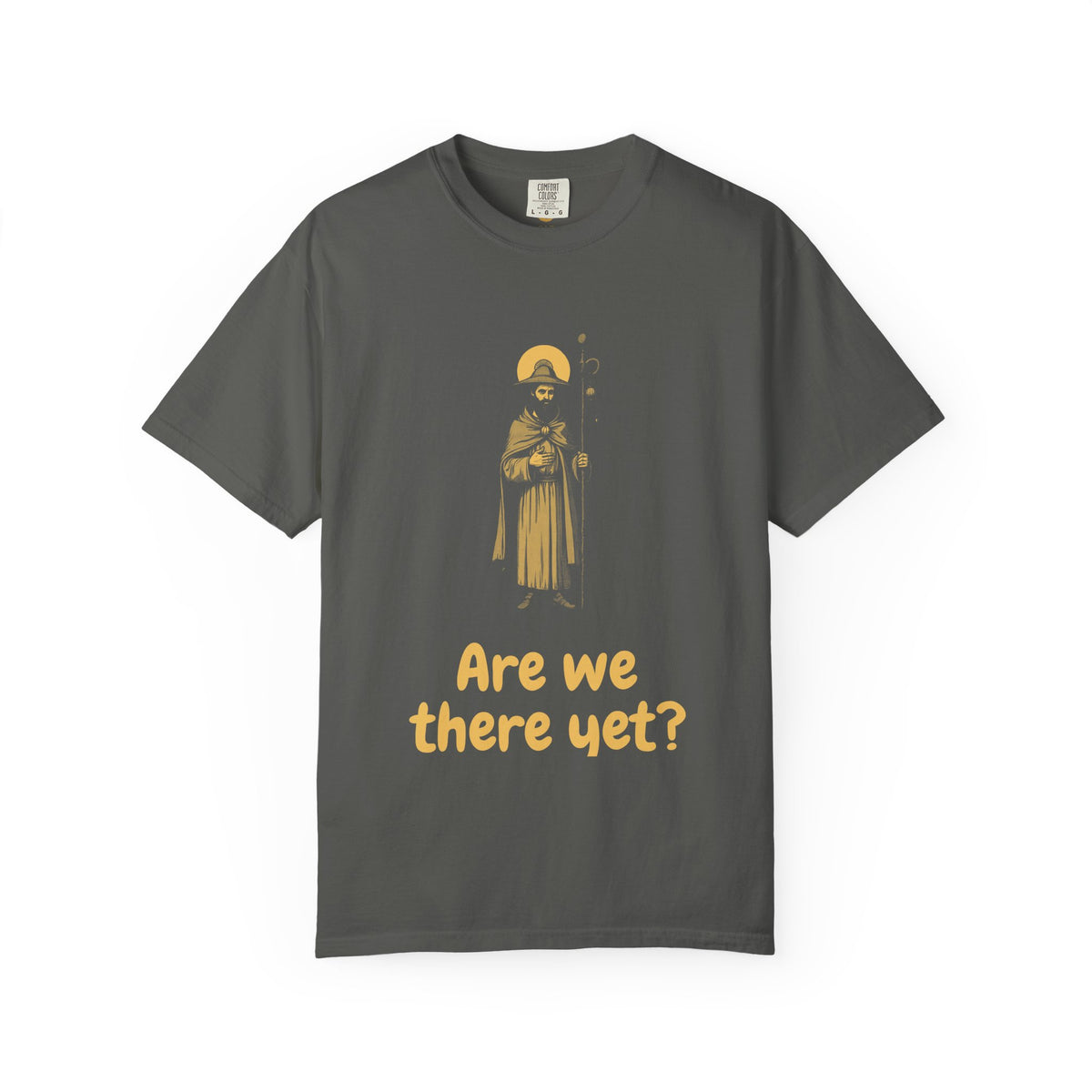 St James the Greater · “Are we there yet?” — Garment-Dyed One-Ink Tee