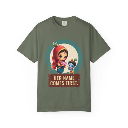 Radha · “Her name comes first.” — Garment-Dyed T-Shirt