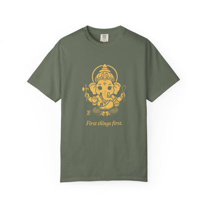 Ganesha · “First things first.” — Garment-Dyed One-Ink Tee