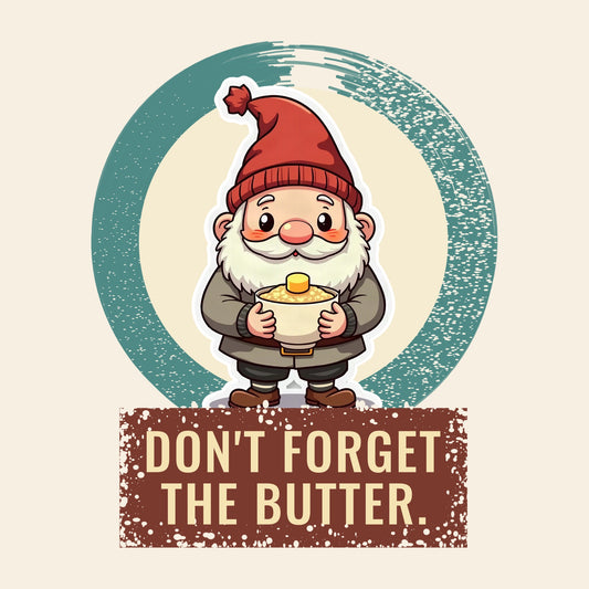 Design card: Tomte, “Don't forget the butter.”