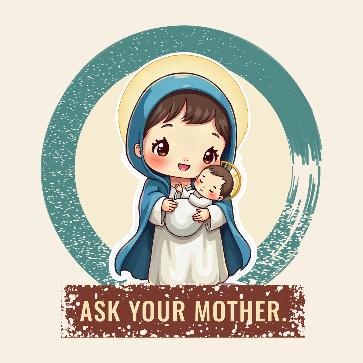 Design card: The Virgin Mary, “Ask your mother.”