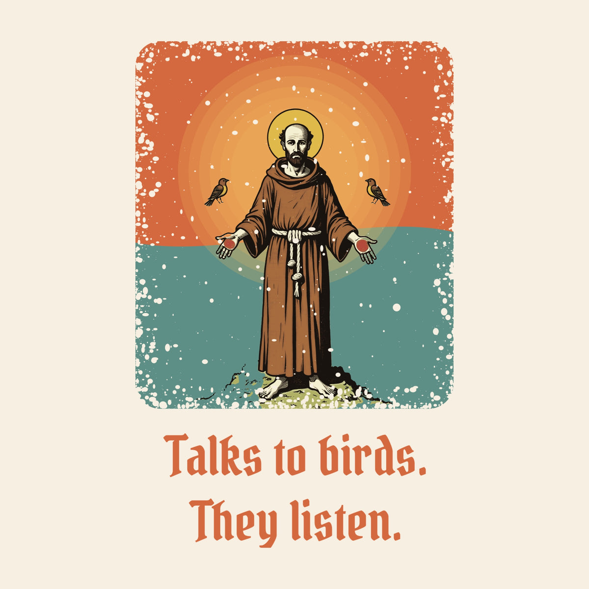 Design card: St Francis of Assisi, “Talks to birds. They listen.”