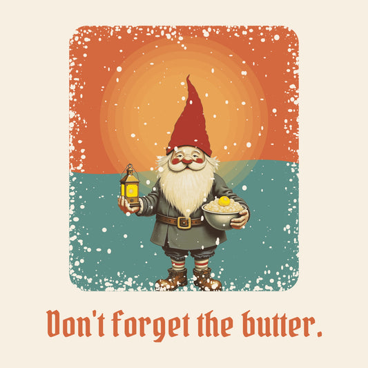 Design card: Tomte, “Don't forget the butter.”