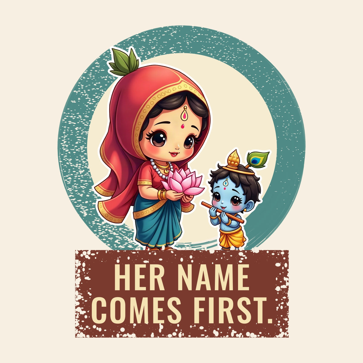 Design card: Radha, “Her name comes first.”