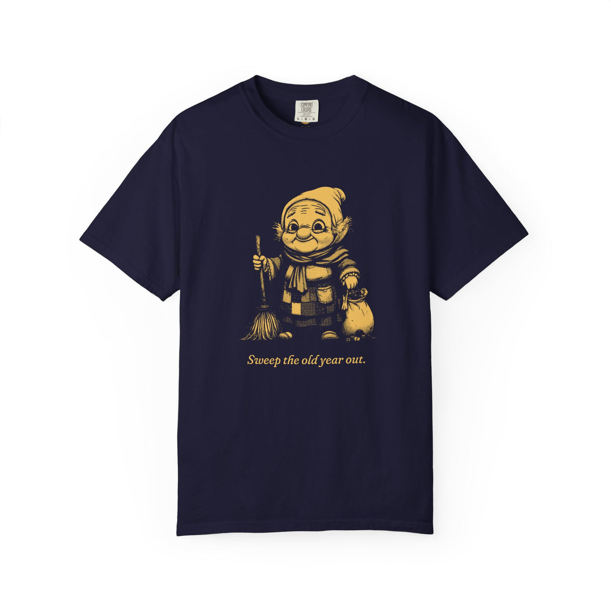 La Befana · “Sweep the old year out.” — Garment-Dyed One-Ink Tee
