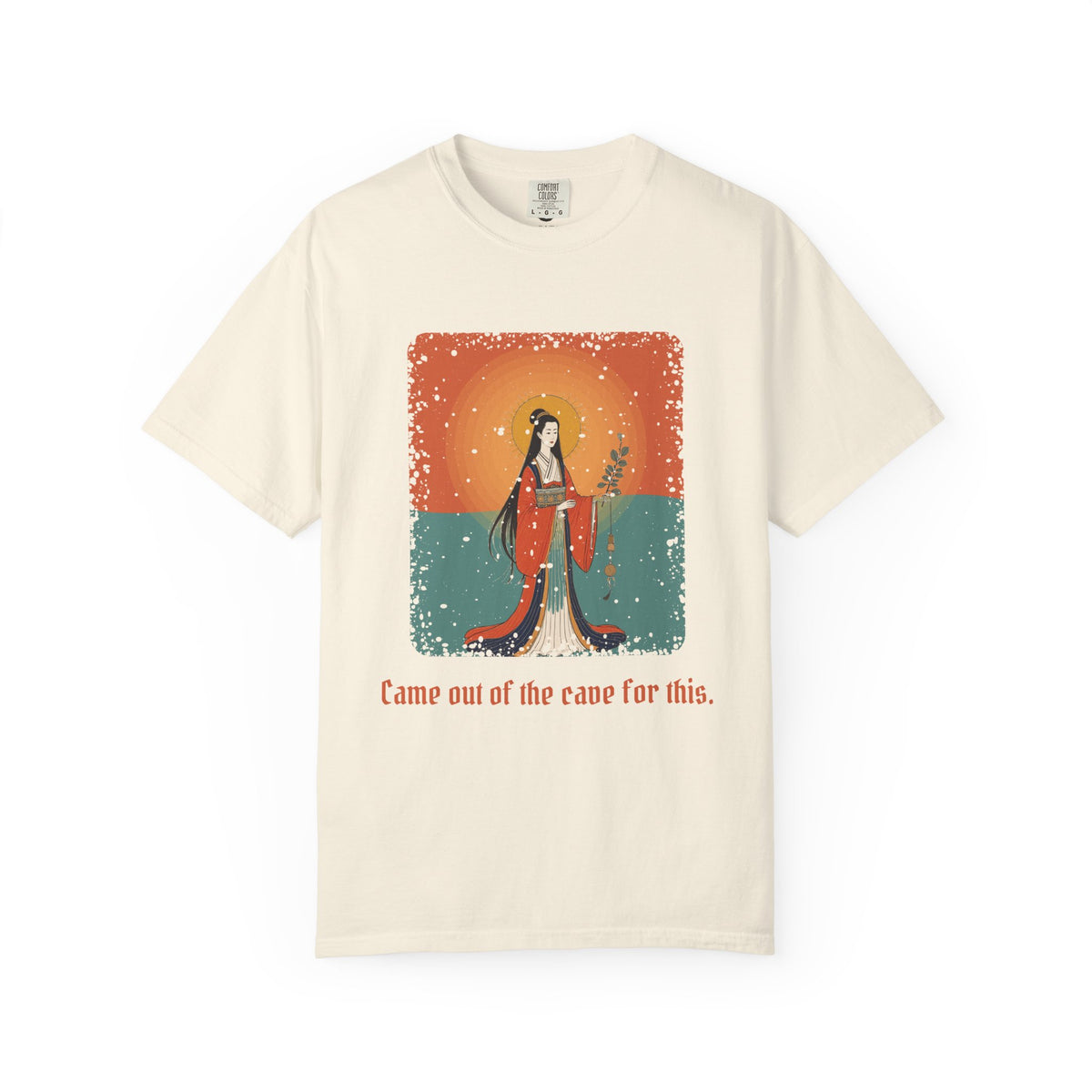 Amaterasu · “Came out of the cave for this.” — Garment-Dyed T-Shirt