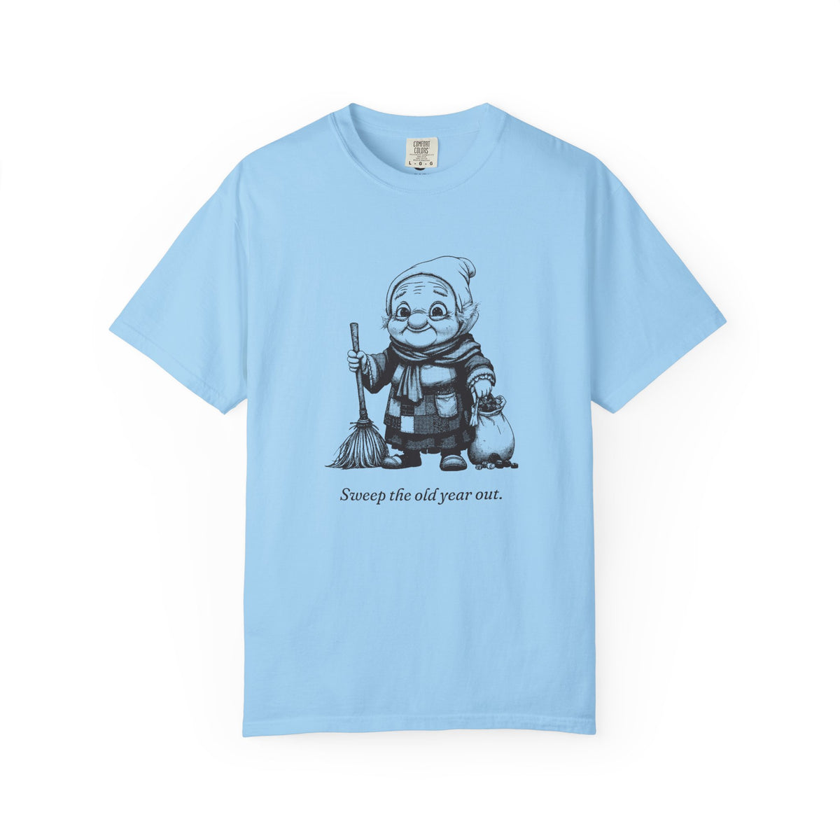 La Befana · “Sweep the old year out.” — Garment-Dyed One-Ink Tee