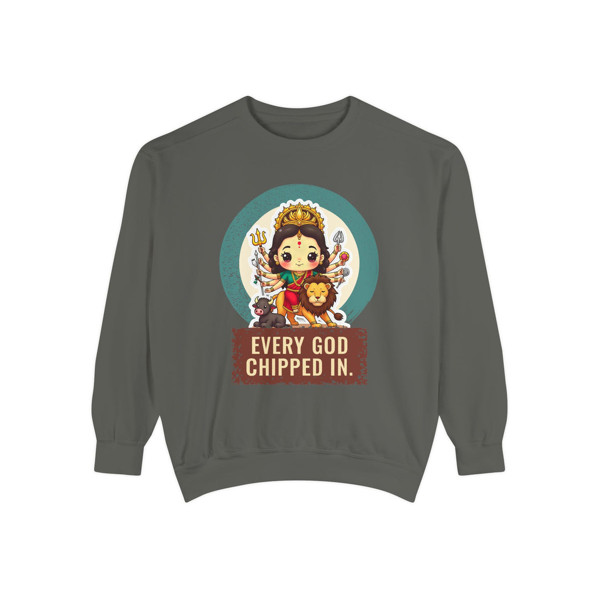 Durga · “Every god chipped in.” — Garment-Dyed Sweatshirt
