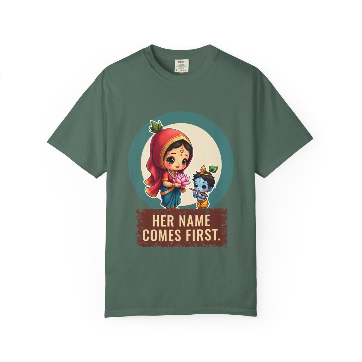 Radha · “Her name comes first.” — Garment-Dyed T-Shirt