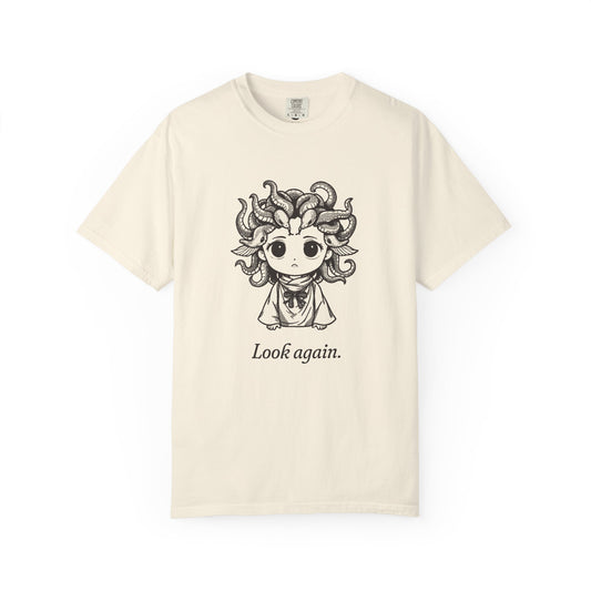 Medusa · “Look again.” — Garment-Dyed One-Ink Tee