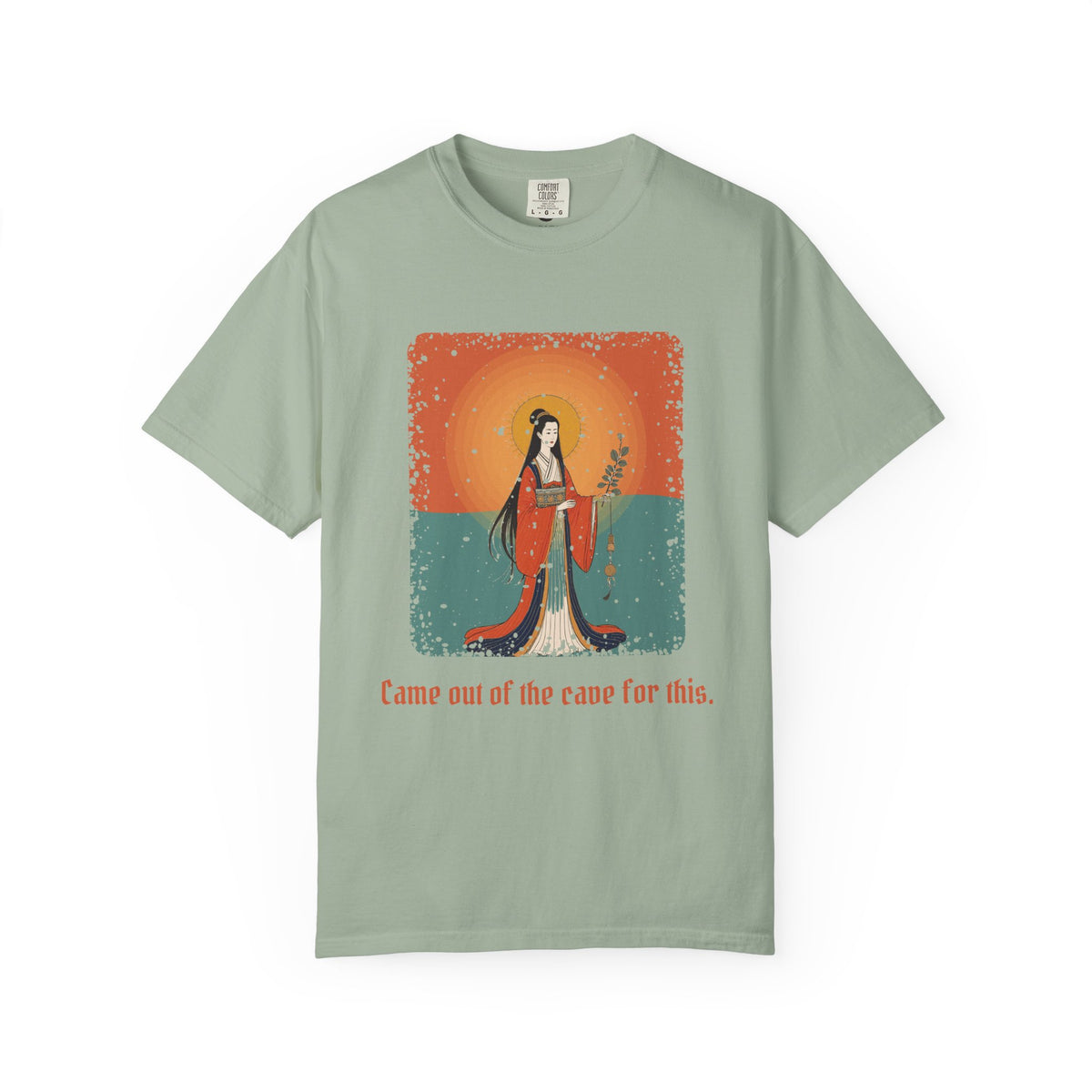 Amaterasu · “Came out of the cave for this.” — Garment-Dyed T-Shirt
