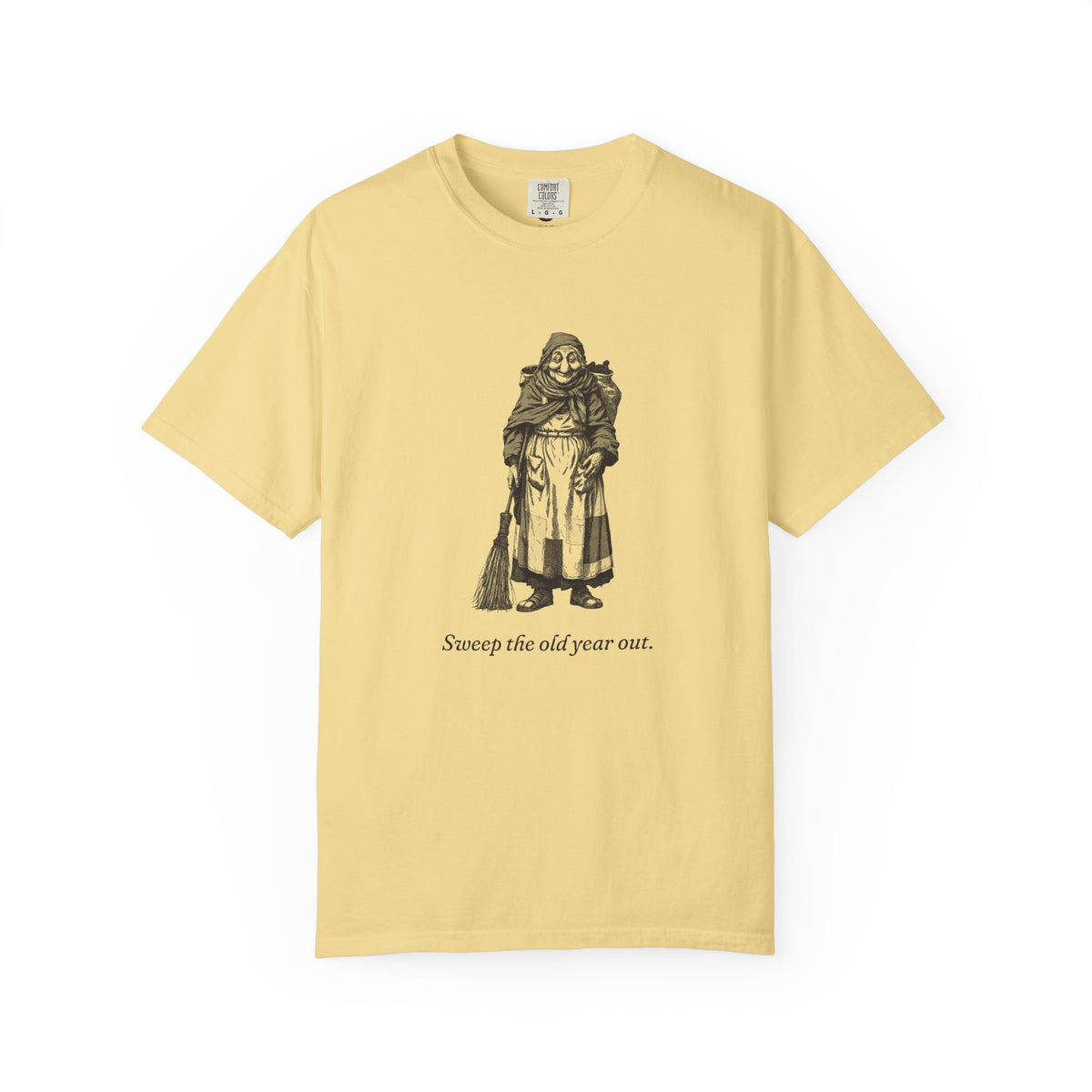 La Befana · “Sweep the old year out.” — Garment-Dyed One-Ink Tee