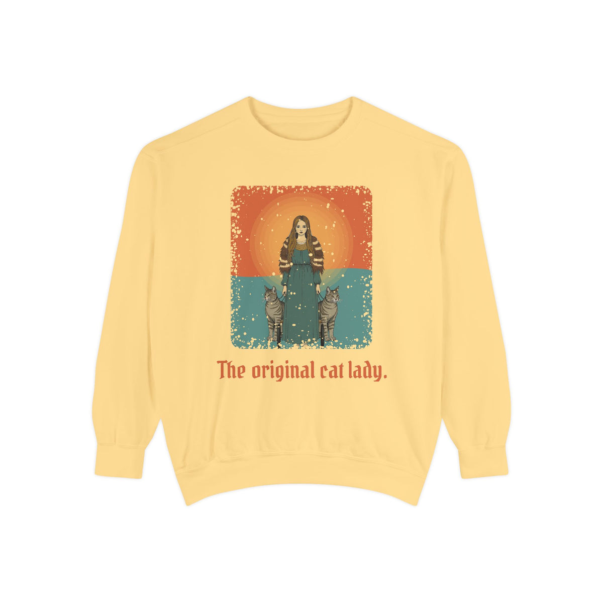 Freyja · “The original cat lady.” — Garment-Dyed Sweatshirt