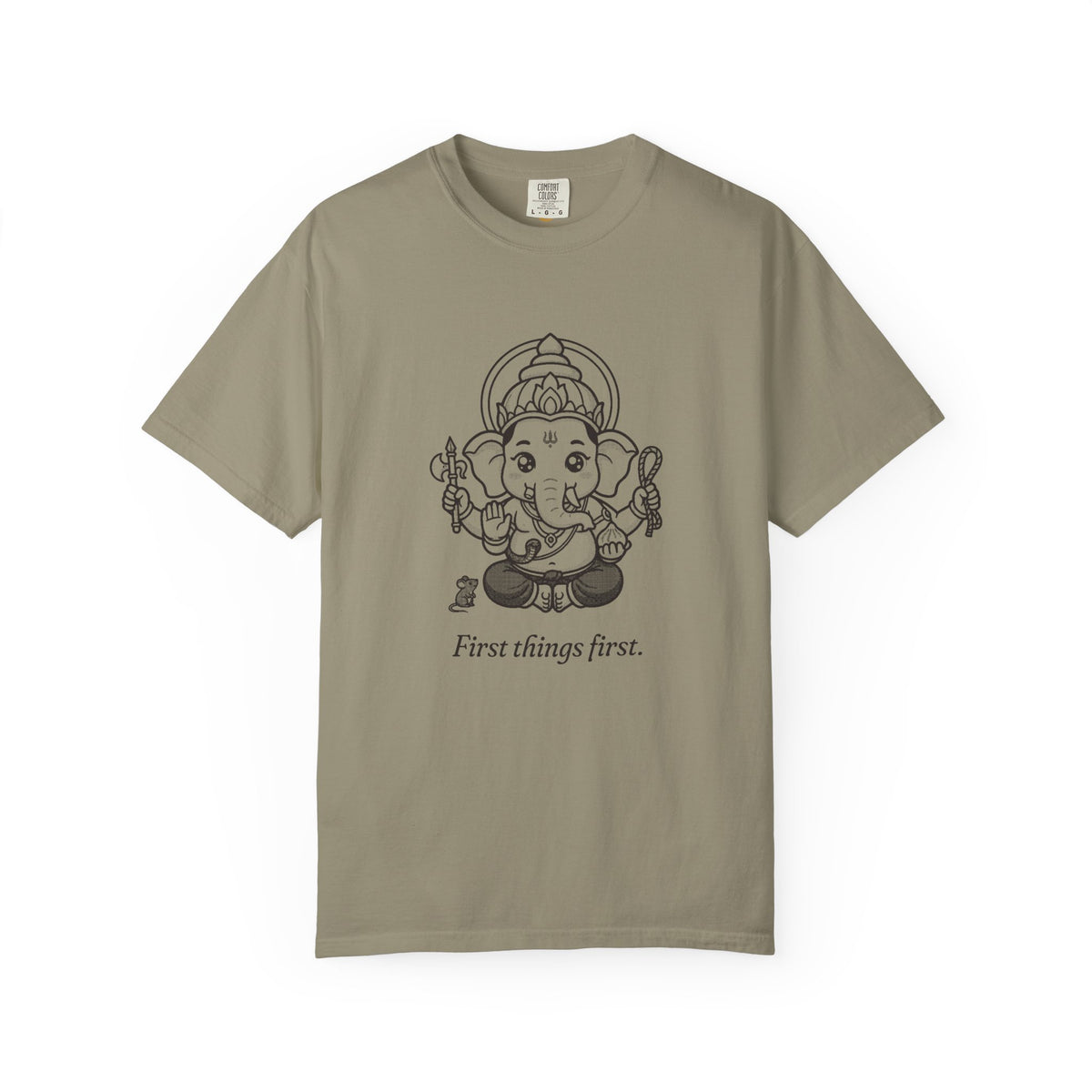 Ganesha · “First things first.” — Garment-Dyed One-Ink Tee