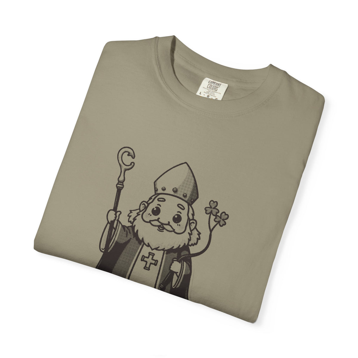 St Patrick · “He came back anyway.” — Garment-Dyed One-Ink Tee