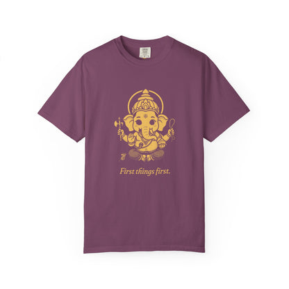 Ganesha · “First things first.” — Garment-Dyed One-Ink Tee