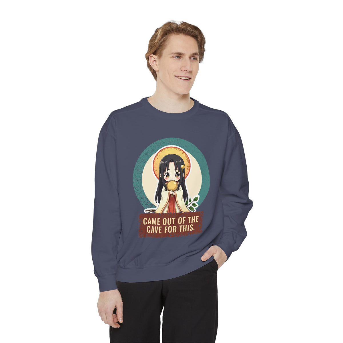 Amaterasu · “Came out of the cave for this.” — Garment-Dyed Sweatshirt