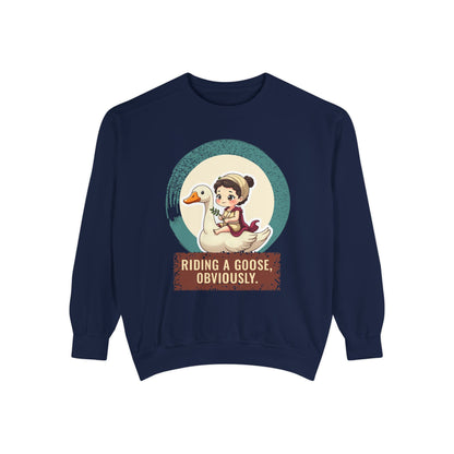 Aphrodite · “Riding a goose, obviously.” — Garment-Dyed Sweatshirt