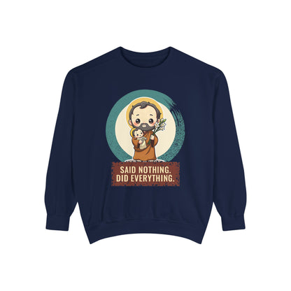 St Joseph · “Said nothing. Did everything.” — Garment-Dyed Sweatshirt