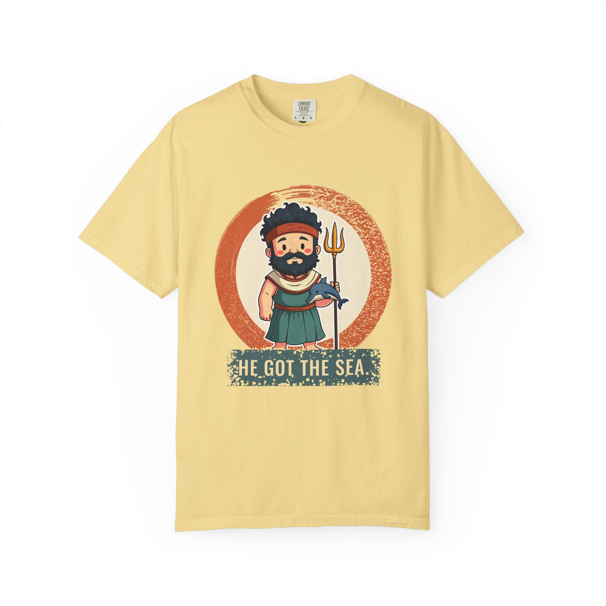 Poseidon · “He got the sea.” — Garment-Dyed T-Shirt