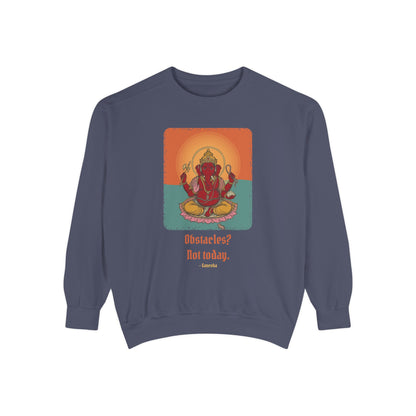 Ganesha · “First things first.” — Garment-Dyed Sweatshirt