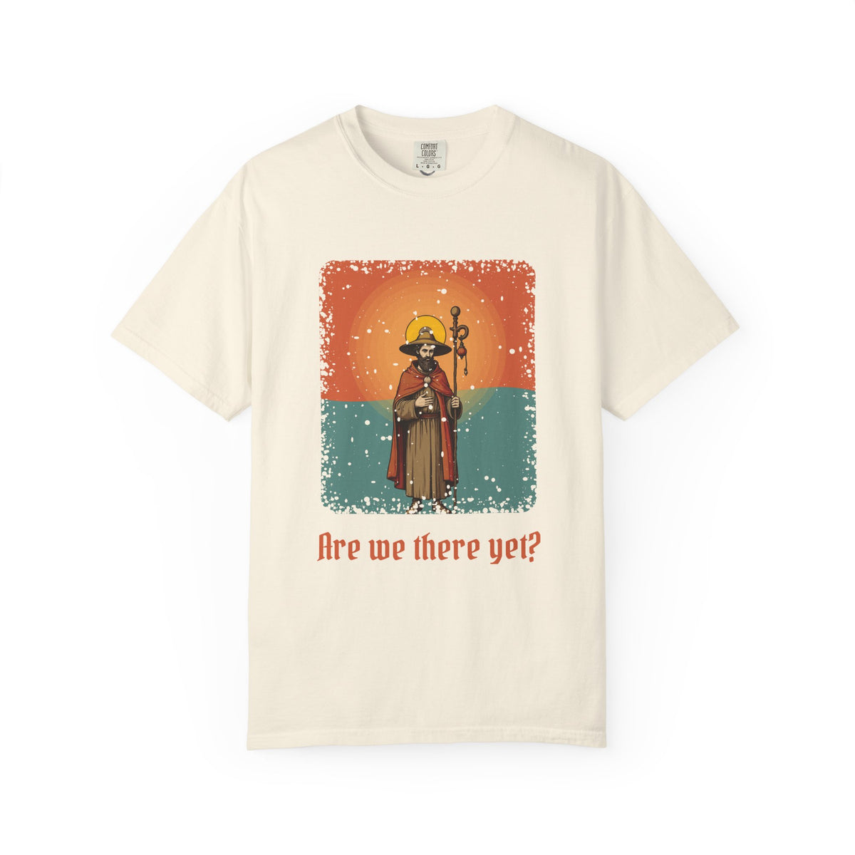 St James the Greater · “Are we there yet?” — Garment-Dyed T-Shirt