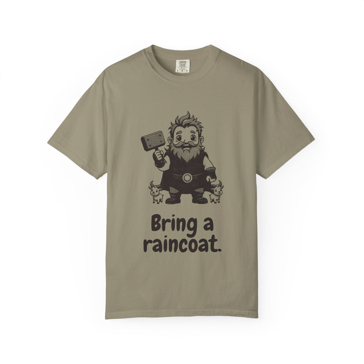 Thor · “Bring a raincoat.” — Garment-Dyed One-Ink Tee