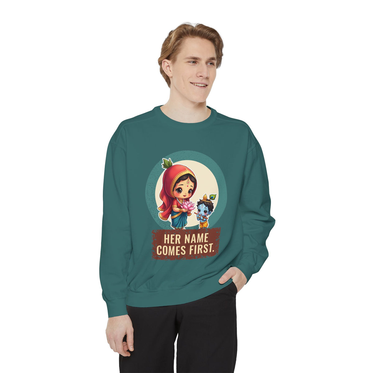 Radha · “Her name comes first.” — Garment-Dyed Sweatshirt