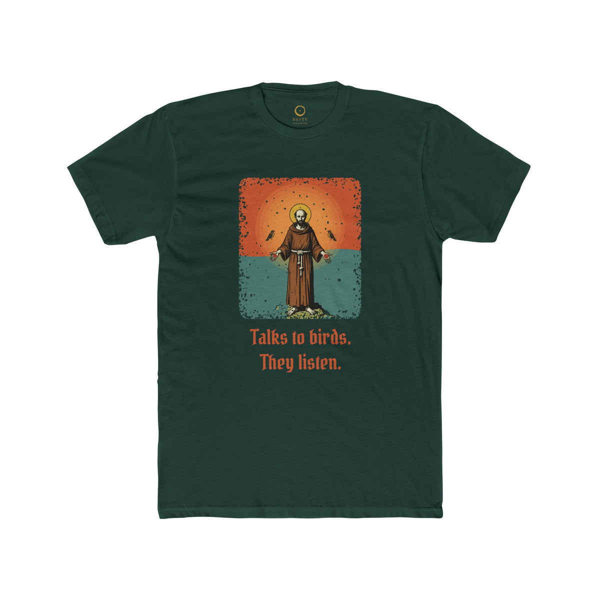 St Francis of Assisi · “Talks to birds. They listen.” — Unisex T-Shirt