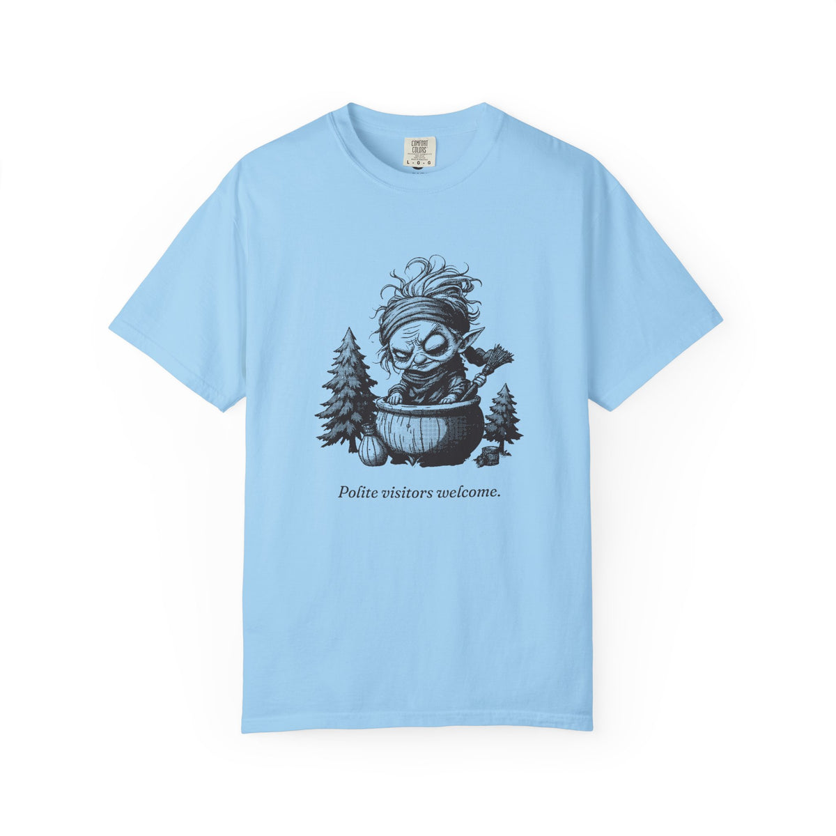 Baba Yaga · “Polite visitors welcome.” — Garment-Dyed One-Ink Tee