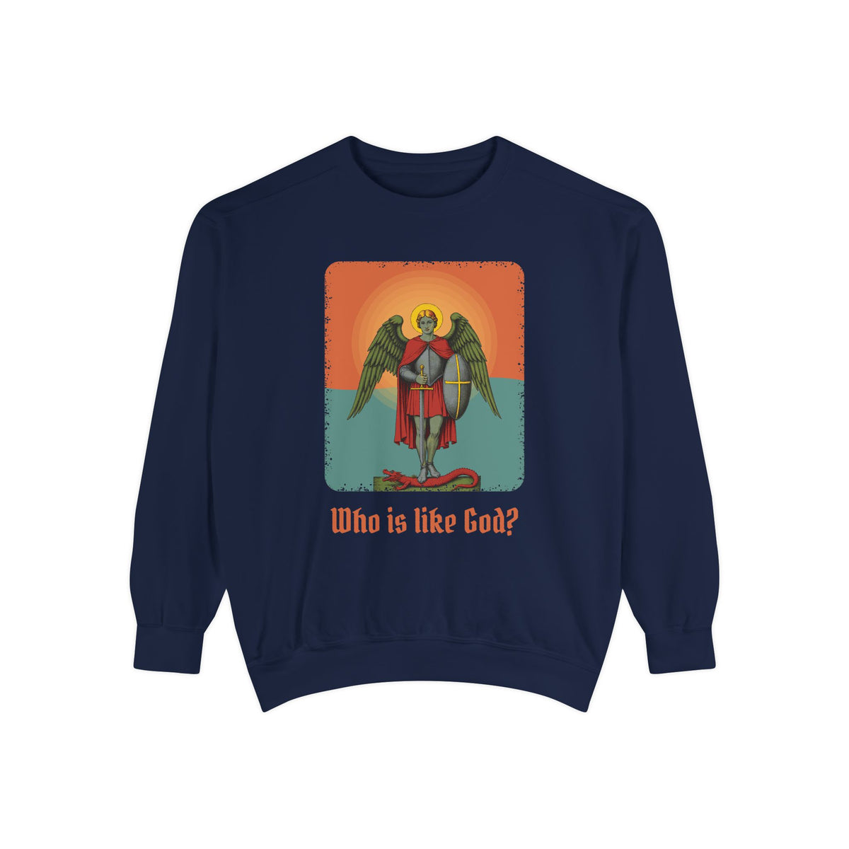 St Michael the Archangel: Chief Commander of Heaven — Garment-Dyed Sweatshirt