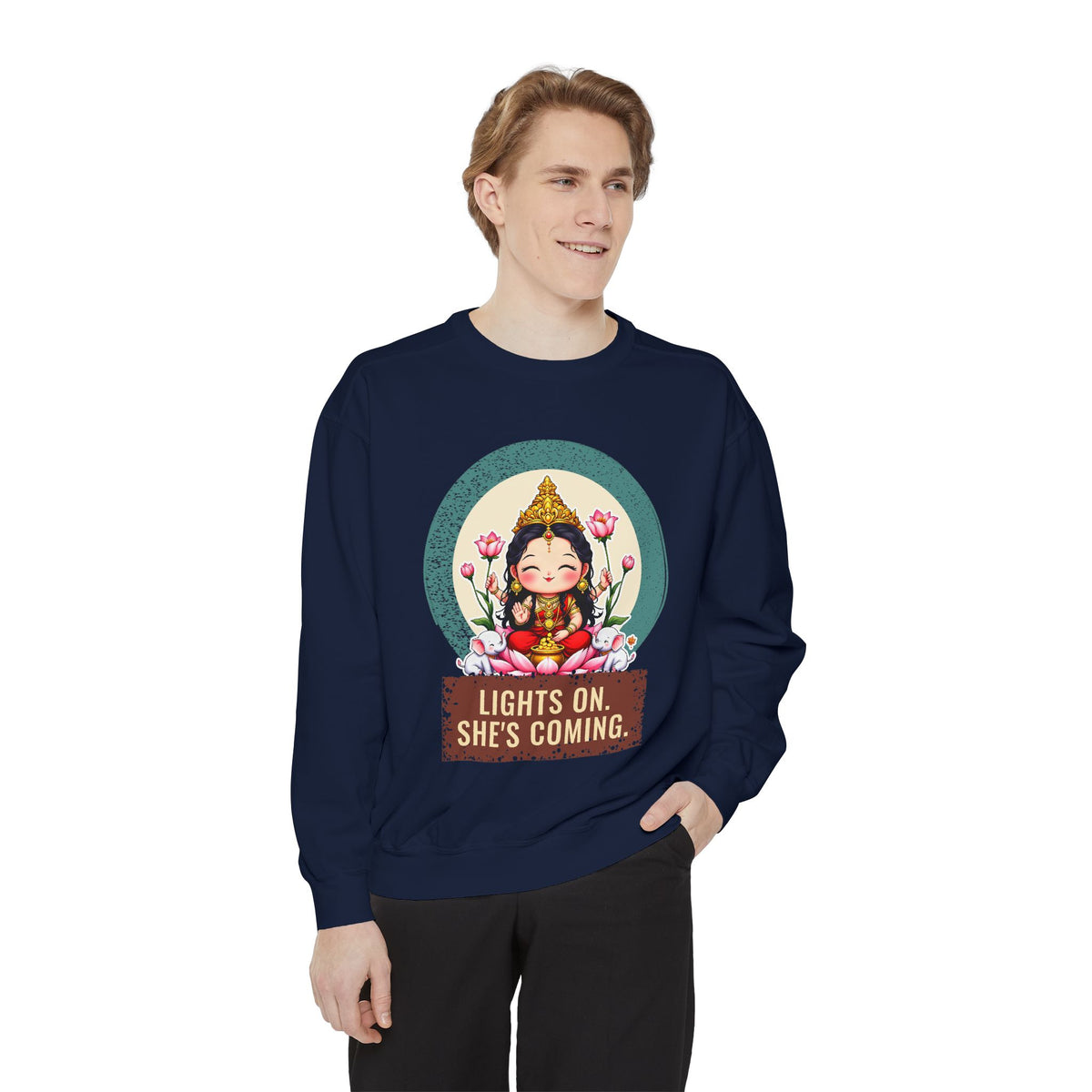 Lakshmi · “Lights on. She's coming.” — Garment-Dyed Sweatshirt