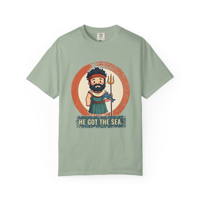 Poseidon · “He got the sea.” — Garment-Dyed T-Shirt