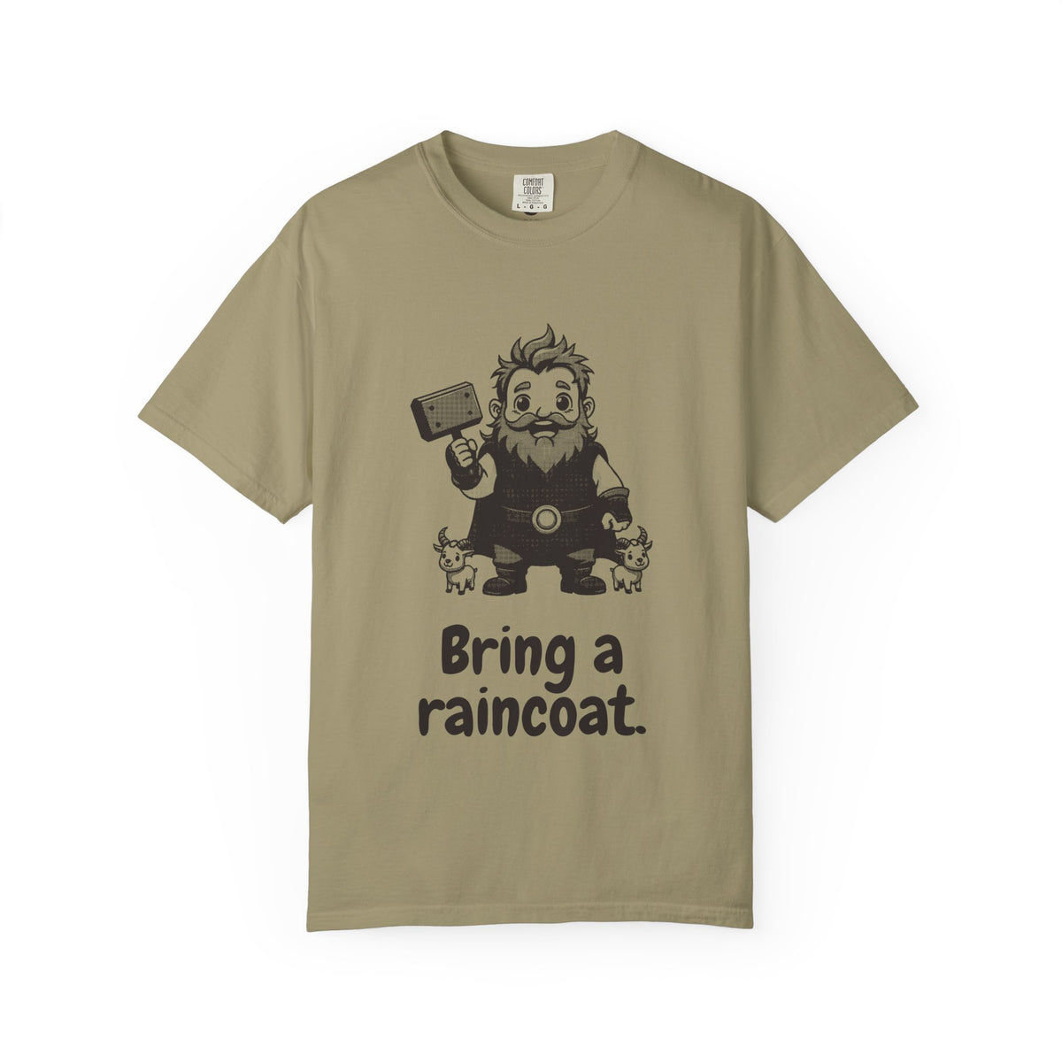 Thor · “Bring a raincoat.” — Garment-Dyed One-Ink Tee