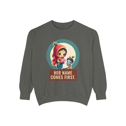 Radha · “Her name comes first.” — Garment-Dyed Sweatshirt