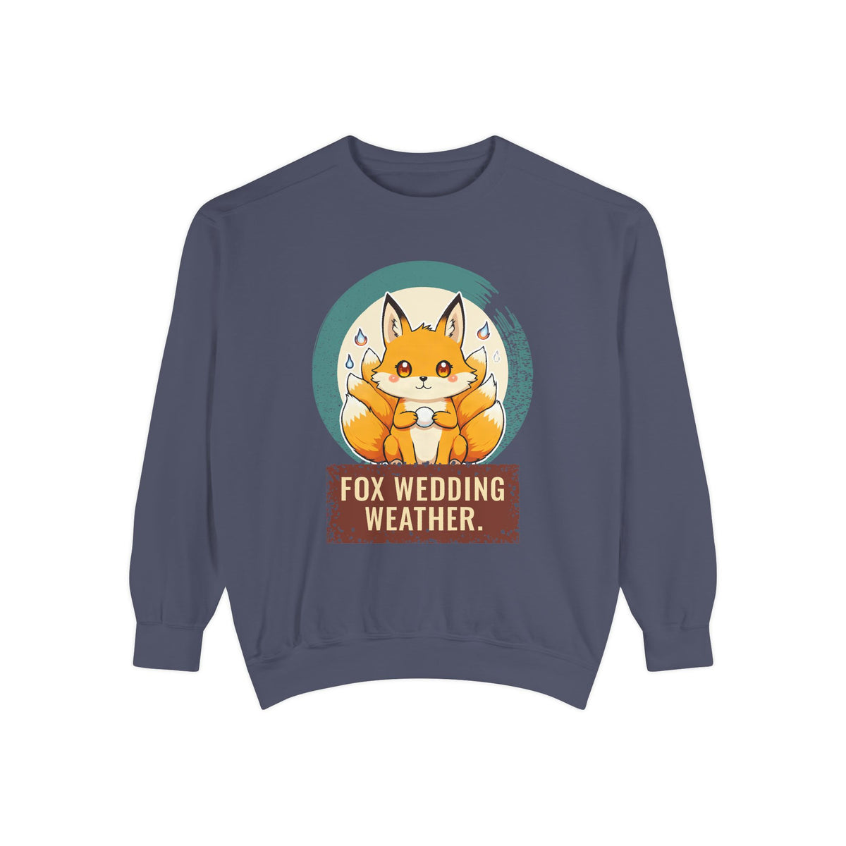 Kitsune · “Fox wedding weather.” — Garment-Dyed Sweatshirt