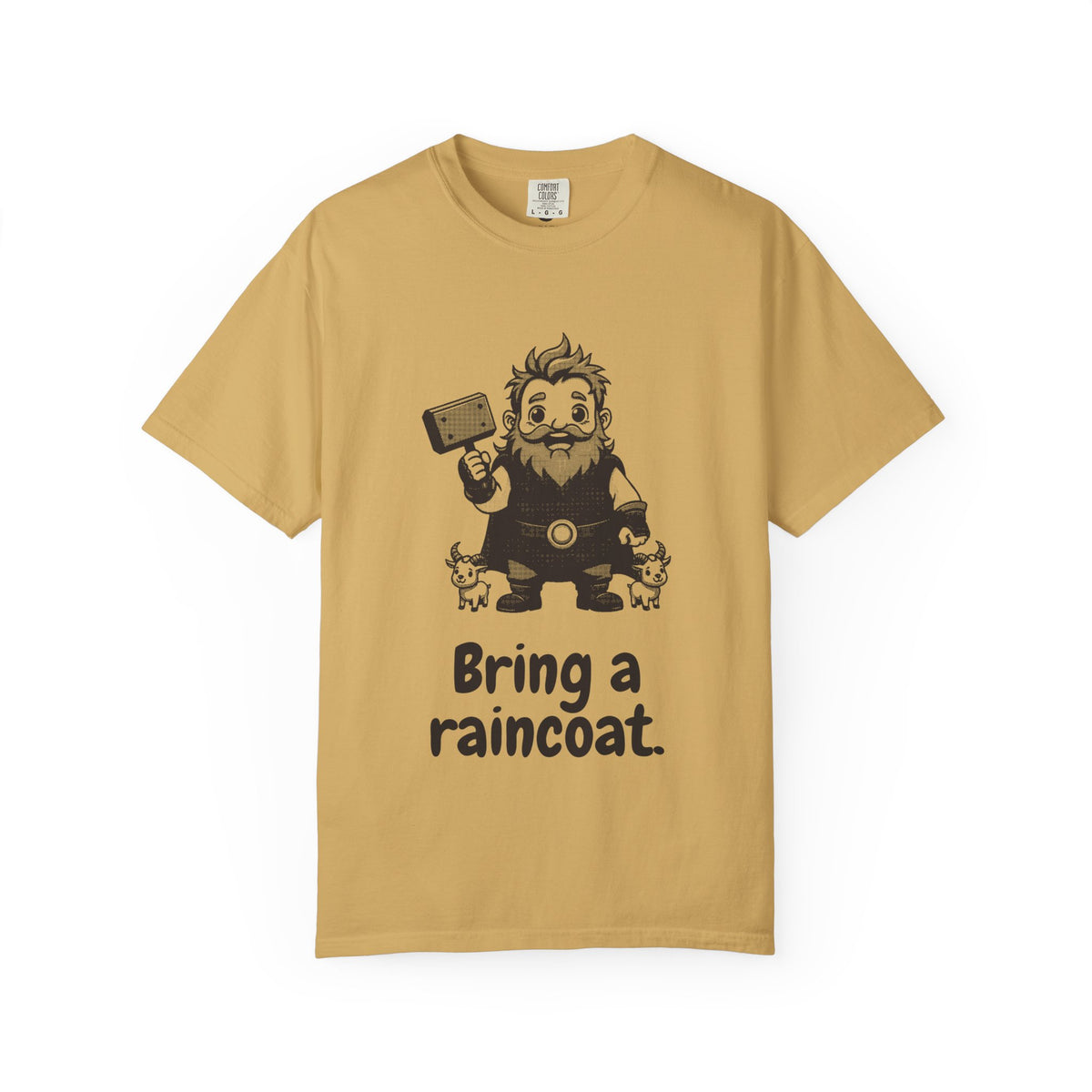 Thor · “Bring a raincoat.” — Garment-Dyed One-Ink Tee